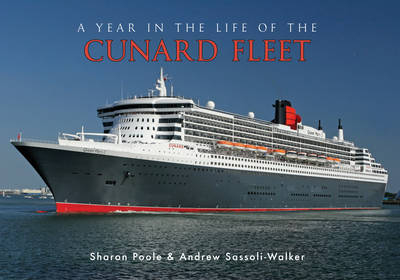 Year in the Life of the Cunard Fleet -  Sharon Poole,  Andrew Sassoli-Walker