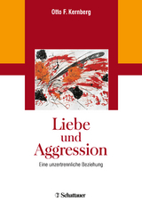 Liebe und Aggression - Kernberg, Otto F.