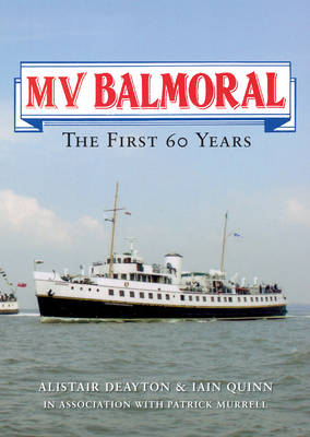 MV Balmoral -  Alistair Deayton,  Iain Quinn