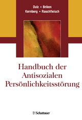Handbuch der Antisozialen Persönlichkeitsstörung - Dulz, Birger; Briken, Peer; Kernberg, Otto F.; Rauchfleisch, Udo