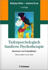Tiefenpsychologisch fundierte Psychotherapie - Wöller, Wolfgang; Kruse, Johannes