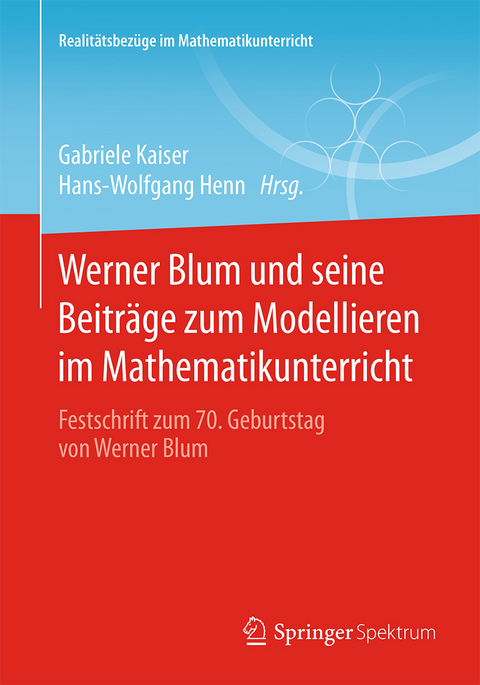 Werner Blum und seine Beiträge zum Modellieren im Mathematikunterricht - 