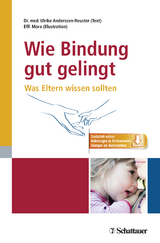 Wie Bindung gut gelingt - Anderssen-Reuster, Ulrike; Mora, Effi