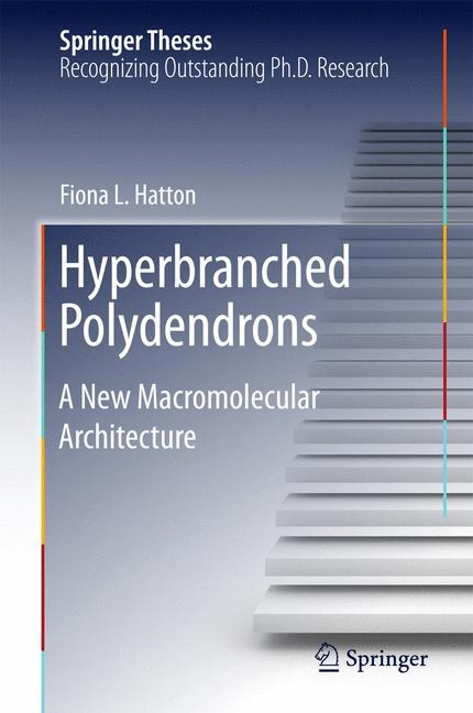 Hyperbranched Polydendrons - Fiona L. Hatton