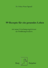 99 Rezepte für ein gesundes Leben - Dr. Oskar Peter Spandl