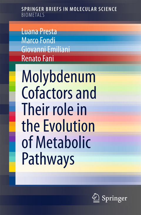 Molybdenum Cofactors and Their role in the Evolution of Metabolic Pathways -  Giovanni Emiliani,  Renato Fani,  Marco Fondi,  Luana Presta