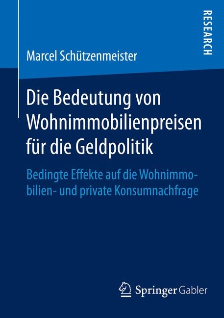 Die Bedeutung von Wohnimmobilienpreisen für die Geldpolitik - Marcel Schützenmeister