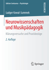 Neurowissenschaften und Musikpädagogik - Kowal-Summek, Ludger