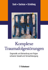 Komplexe Traumafolgestörungen - Sack, Martin; Sachsse, Ulrich; Schellong, Julia
