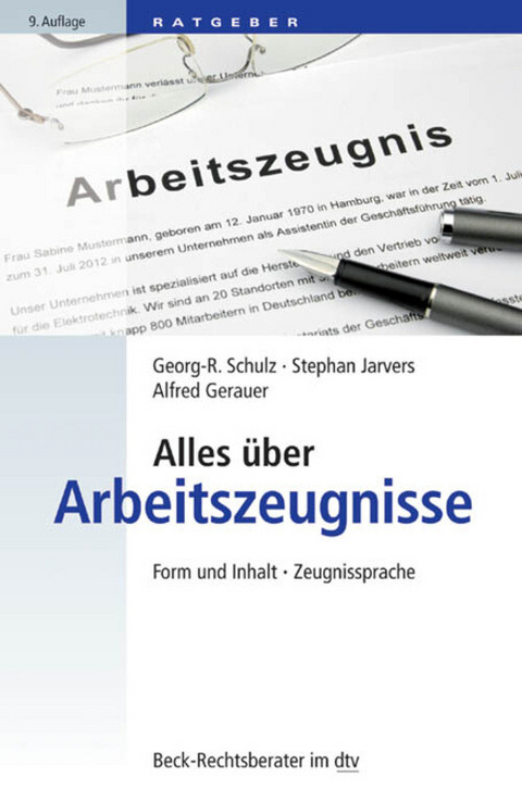 Alles über Arbeitszeugnisse - Georg-Rüdiger Schulz, Stephan Jarvers, Alfred Gerauer