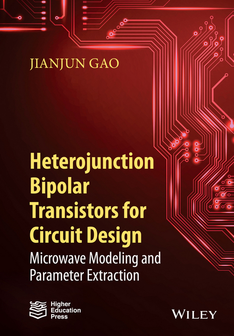 Heterojunction Bipolar Transistors for Circuit Design - Jianjun Gao