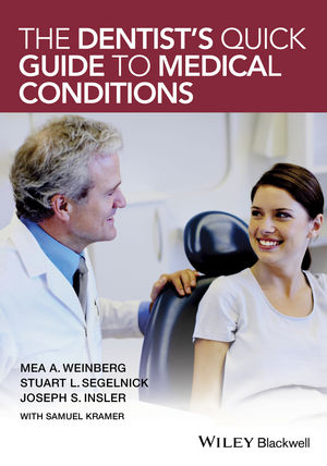 Dentist's Quick Guide to Medical Conditions -  Joseph S. Insler,  Stuart L. Segelnick,  Mea A. Weinberg