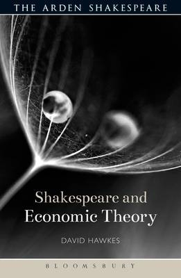Shakespeare and Economic Theory -  David Hawkes