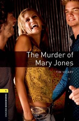 Murder of Mary Jones Level 1 Oxford Bookworms Library -  Tim Vicary