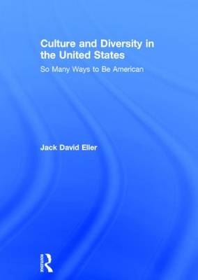 Culture and Diversity in the United States - USA) Eller Jack David (Community College of Denver