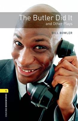 Butler Did It and Other Plays Level 1 Oxford Bookworms Library -  Bill Bowler