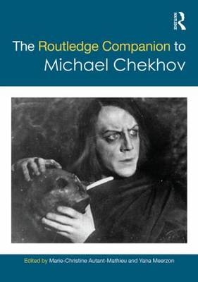 The Routledge Companion to Michael Chekhov - 