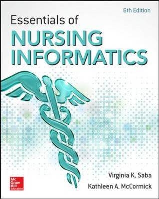 Essentials of Nursing Informatics, 6th Edition -  Kathleen A. McCormick,  Virginia K. Saba