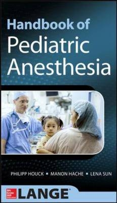 Handbook of Pediatric Anesthesia -  Manon Hache,  Philipp Houck,  Lena S. Sun