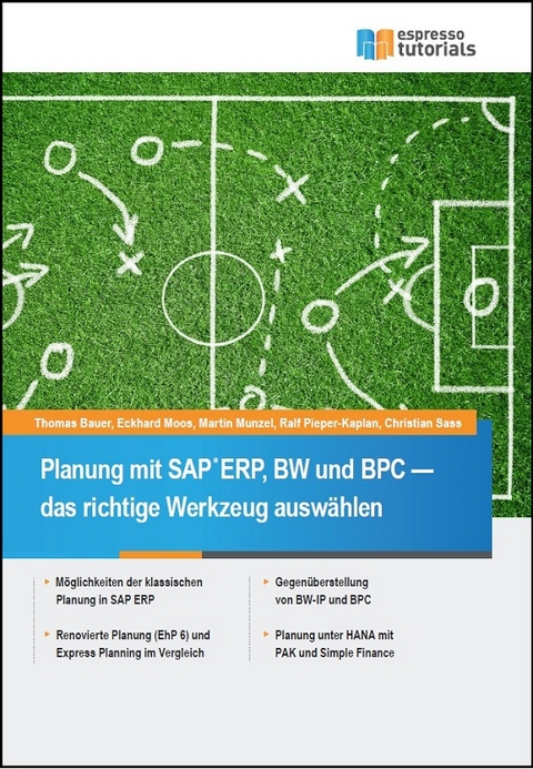 Planung mit SAP ERP, BW und BPC – das richtige Werkzeug auswählen - Thomas Bauer, Ralf Pieper-Kaplan, Martin Munzel, Christian Sass