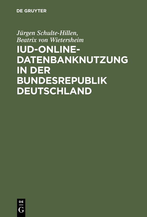 IuD-online-Datenbanknutzung in der Bundesrepublik Deutschland - Jürgen Schulte-Hillen, Beatrix von Wietersheim