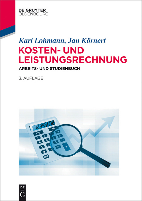 Kosten- und Leistungsrechnung -  Karl Lohmann,  Jan Körnert