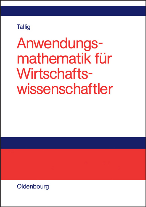 Anwendungsmathematik für Wirtschaftswissenschaftler - Heiko Tallig