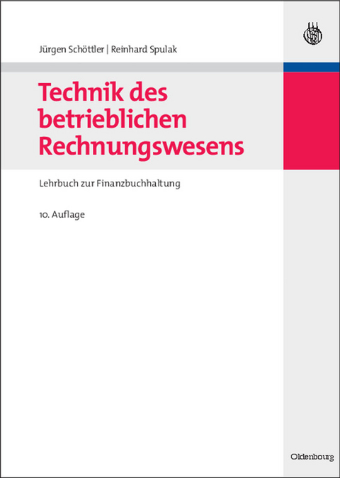 Technik des betrieblichen Rechnungswesens - Jürgen Schöttler, Reinhard Spulak