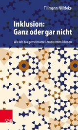 Inklusion: Ganz oder gar nicht -  Tillmann Nöldeke