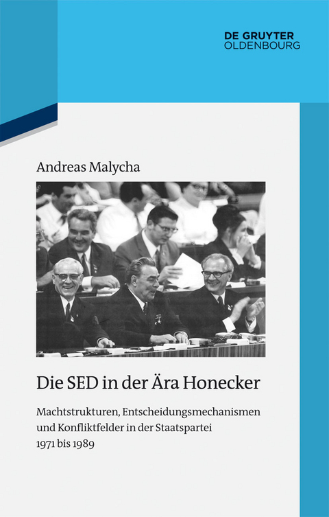 Die SED in der Ära Honecker -  Andreas Malycha