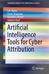 Artificial Intelligence Tools for Cyber Attribution - Eric Nunes, Paulo Shakarian, Gerardo I. Simari, Andrew Ruef