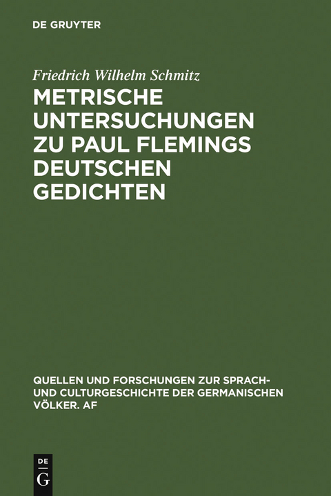 Metrische Untersuchungen zu Paul Flemings deutschen Gedichten - Friedrich Wilhelm Schmitz