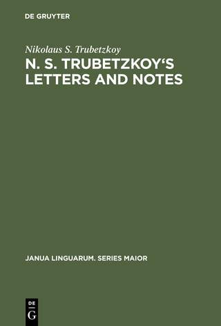 N. S. Trubetzkoy's Letters and Notes - Nikolaus S. Trubetzkoy; Roman Jakobson; H. Baran; O. Ronen; Martha Taylor