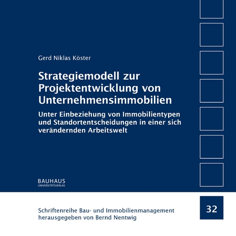 Strategiemodell zur Projektentwicklung von Unternehmensimmobilien - Gerd Niklas Köster