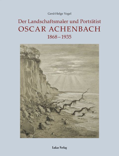 Der Landschaftsmaler und Porträtist Oscar Achenbach - Gerd-Helge Vogel