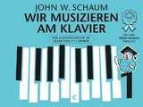 Wir musizieren am Klavier Band 1 - Neuauflage - Bosworth Music; Schaum, John Wesley