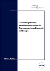 Diaminoterephthalate – Neue Fluoreszenzsonden für Anwendungen in der Biochemie und Biologie - Melanie Wallisch