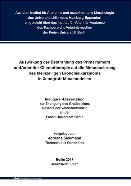 Auswirkung der Bestrahlung des Primärtumors und/oder der Chemotherapie auf die Metastasierung des kleinzelligen Bronchialkarzinoms in Xenograft Mausmodellen - Jordana Siekmann