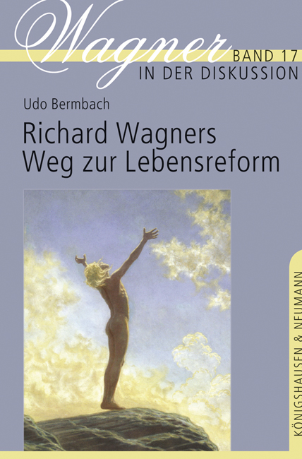 Richard Wagners Weg zur Lebensreform - Udo Bermbach