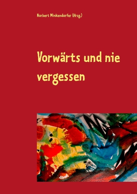 Vorwärts und nie vergessen - 