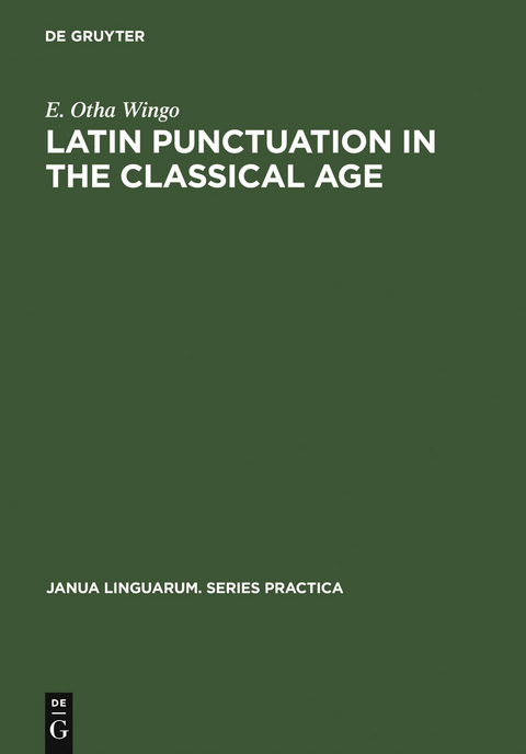 Latin Punctuation in the Classical Age - E. Otha Wingo