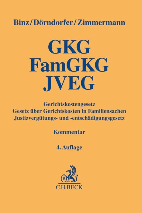 Gerichtskostengesetz, Gesetz über Gerichtskosten in Familiensachen, Justizvergütungs- und -entschädigungsgesetz - Karl Josef Binz, Josef Dörndorfer, Walter Zimmermann