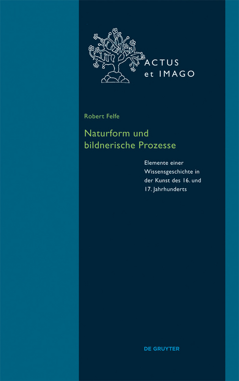 Naturform und bildnerische Prozesse -  Robert Felfe