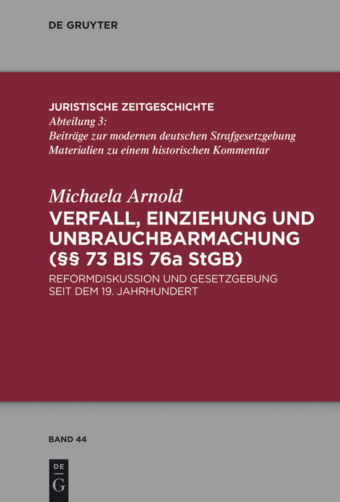 Verfall, Einziehung und Unbrauchbarmachung (§§ 73 bis 76a StGB) -  Michaela Arnold