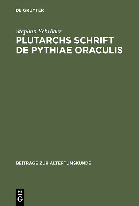 Plutarchs Schrift De Pythiae oraculis - Stephan Schröder
