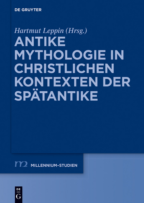 Antike Mythologie in christlichen Kontexten der Spätantike - 