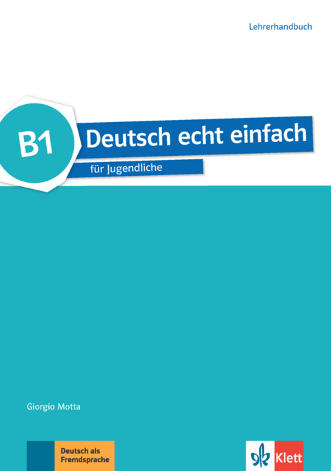 Deutsch echt einfach B1 - Giorgio Motta, E. Danuta Machowiak, Jan Szurmant, Ulrike Trebesius-Bensch