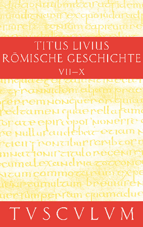 Buch 7-10. Inhaltsangaben und Fragmente von Buch 11-20 -  Livius