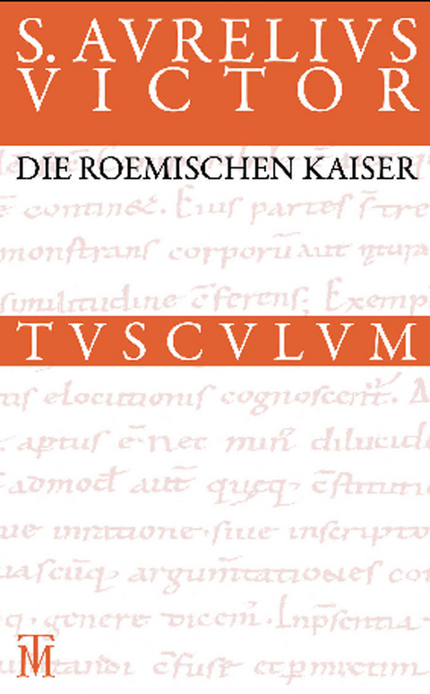 Die römischen Kaiser / Liber de Caesaribus - Sextus Aurelius Victor