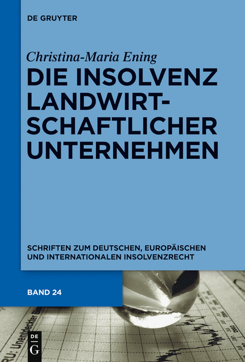 Die Insolvenz landwirtschaftlicher Unternehmen - Christina-Maria Ening